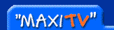 Maxi Tv